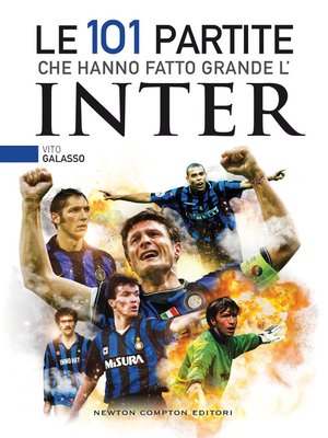 cover image of Le 101 partite che hanno fatto grande l'Inter